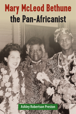 Mary McLeod Bethune the Pan-Africanist 0813069653 Book Cover