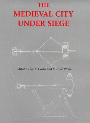 The Medieval City Under Siege 0851155618 Book Cover