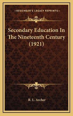 Secondary Education in the Nineteenth Century (... 1164383574 Book Cover