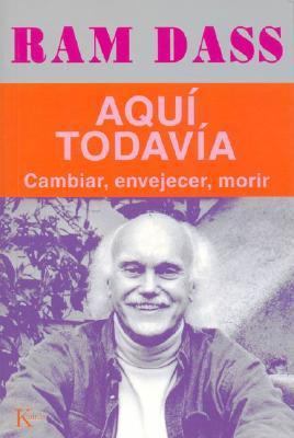 Aquí todavía: Cambiar, envejecer, morir [Spanish] 847245505X Book Cover