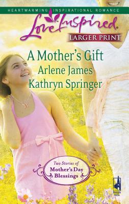 A Mother's Gift: An Anthology [Large Print] 0373814674 Book Cover