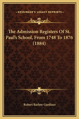 The Admission Registers Of St. Paul's School, F... 1169357687 Book Cover