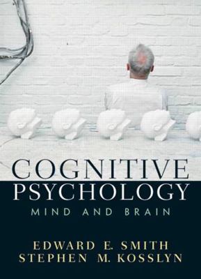 Cognitive Psychology : Mind and Brain 0131825089 Book Cover