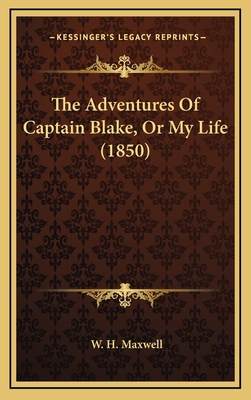 The Adventures of Captain Blake, or My Life (1850) 1164432575 Book Cover