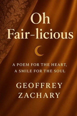 Oh Fair-Licious: A Poem for the Heart, a Smile ... B0F91PPTT3 Book Cover