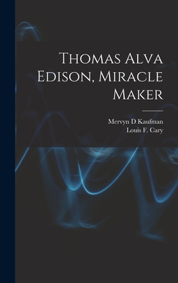 Thomas Alva Edison, Miracle Maker 1013765591 Book Cover