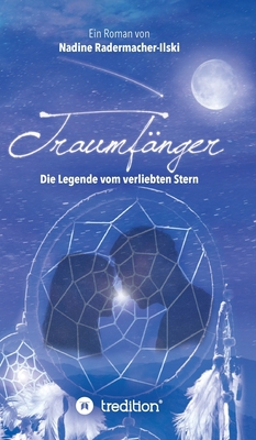 Traumfänger - Die Legende vom verliebten Stern [German] 3748281005 Book Cover