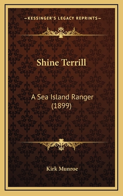 Shine Terrill: A Sea Island Ranger (1899) 1165030195 Book Cover