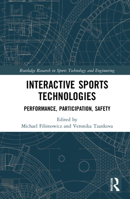 Interactive Sports Technologies: Performance, P... 0367506092 Book Cover