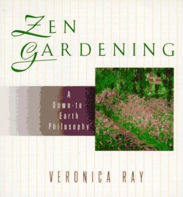 Zen Gardening: A Down-To-Earth Philosophy 0425152995 Book Cover