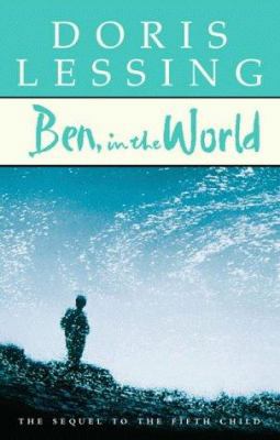 Ben, in the World: The Sequel to "the Fifth Child" 0002261952 Book Cover