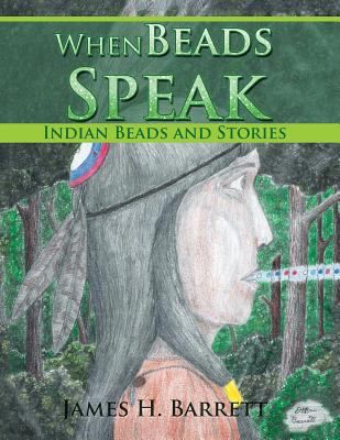 When Beads Speak: Indian Beads and Stories 1499047479 Book Cover