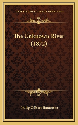 The Unknown River (1872) 1164237527 Book Cover