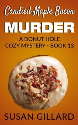 Candied Maple Bacon Murder: A Donut Hole Cozy M... 153533245X Book Cover
