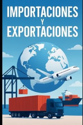 Importaciones y Exportaciones [Spanish] B0G3T9X2HD Book Cover