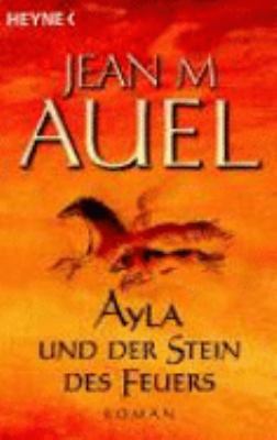 Ayla und der Stein des Feuers. Roman. [German] 3453869451 Book Cover