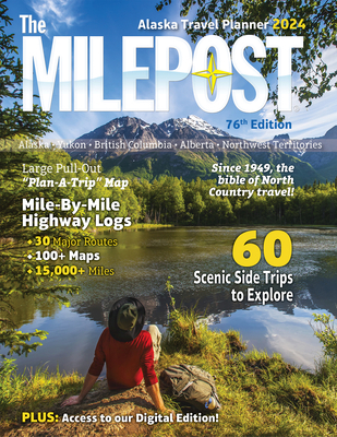 The Milepost 2024: Alaska Travel Planner 1892154587 Book Cover