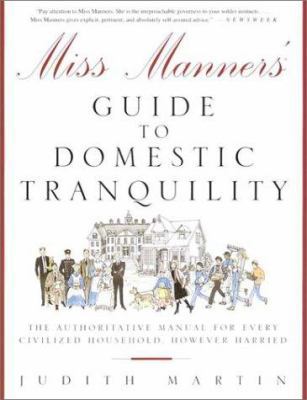 Miss Manners' Guide to Domestic Tranquility: Th... 0609805398 Book Cover