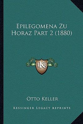 Epilegomena Zu Horaz Part 2 (1880) [German] 1168438209 Book Cover
