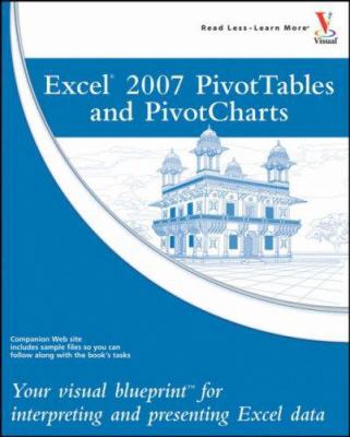 Excel 2007 PivotTables and PivotCharts: Your Vi... 0470132310 Book Cover