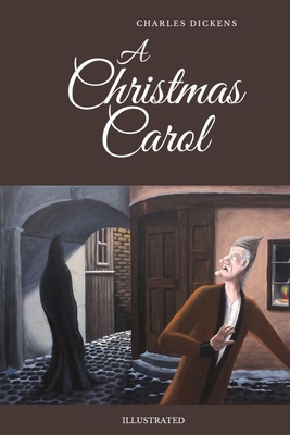 A Christmas Carol: Illustrated 1998630072 Book Cover