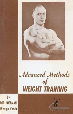 Advanced Methods of Weight Training: (Original ... 1470161397 Book Cover