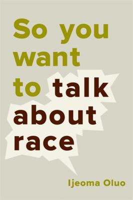 So You Want to Talk about Race 1580056776 Book Cover