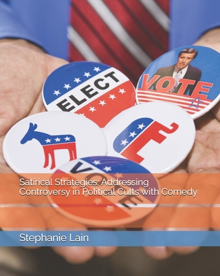 Satirical Strategies: Addressing Controversy in... B0D7ZNSGB8 Book Cover