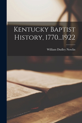 Kentucky Baptist History, 1770...1922 1015988296 Book Cover