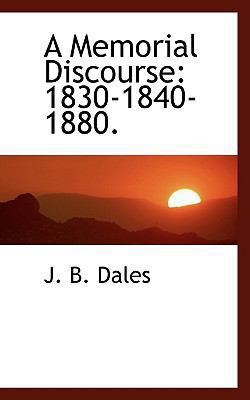 A Memorial Discourse: 1830-1840-1880. 1116929279 Book Cover