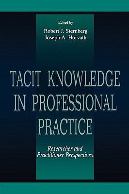 Tacit Knowledge in Professional Practice: Resea... 0805824367 Book Cover