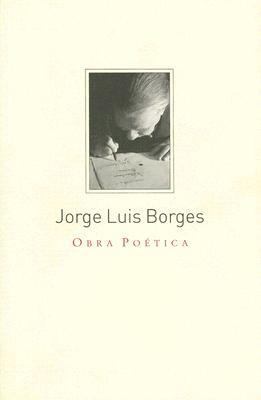 Jorge Luis Borges Obra Poetica/jorge Luis Borge... [Spanish] 9500426161 Book Cover