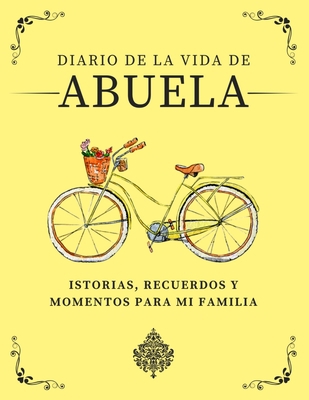 Diario de la Vida de Abuela: Historias, Recuerd... [Spanish] 1922664286 Book Cover