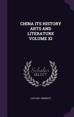 China Its History Arts and Literature Volume XI 1359188460 Book Cover