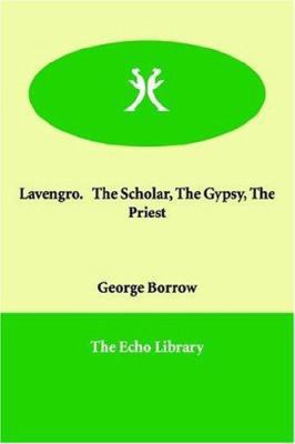 Lavengro. The Scholar, The Gypsy, The Priest 1847028136 Book Cover