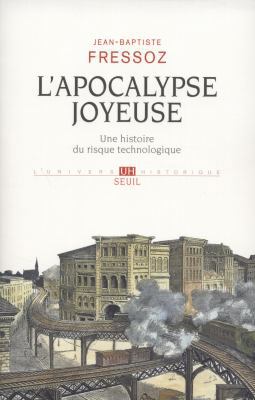 l'apocalypse joyeuse: Une histoire du risque te... [French] 2021056988 Book Cover