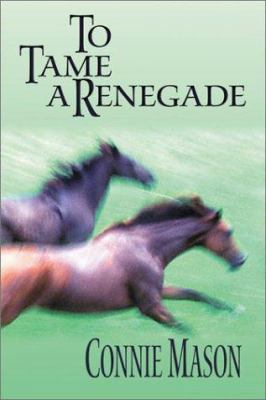 To Tame a Renegade [Large Print] 0786233699 Book Cover
