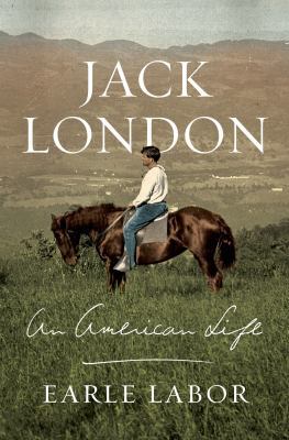 Jack London: An American Life 0374178488 Book Cover