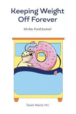 Keeping Weight Off Forever Journal: 60-Day Food... 1732619530 Book Cover