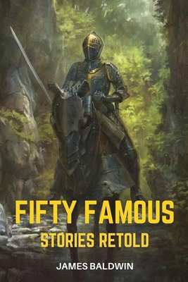 Fifty Famous Stories Retold: (Classics Illustra... B08TFTD2YM Book Cover