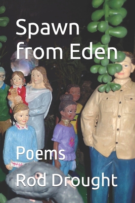 Spawn From Eden: Poems B0CJH7TP25 Book Cover