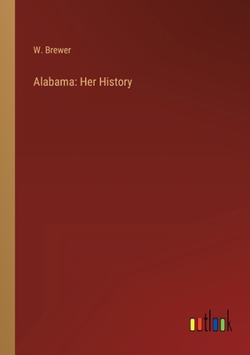 Alabama: Her History 3368152602 Book Cover