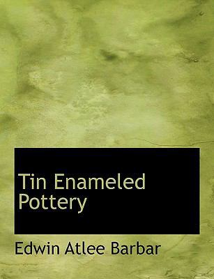 Tin Enameled Pottery 1140648101 Book Cover