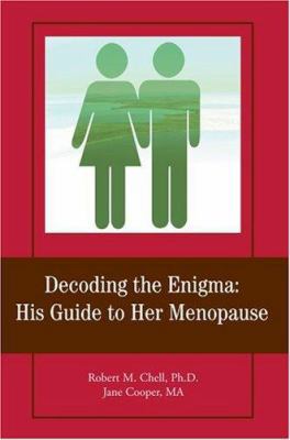 Decoding the Enigma: His Guide to Her Menopause 0595389716 Book Cover