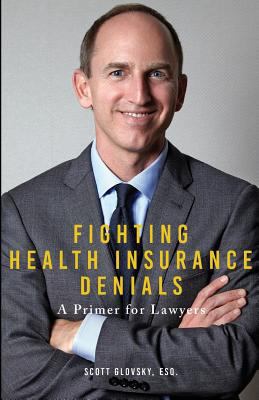 Fighting Health Insurance Denials: A Primer for... 0692568824 Book Cover