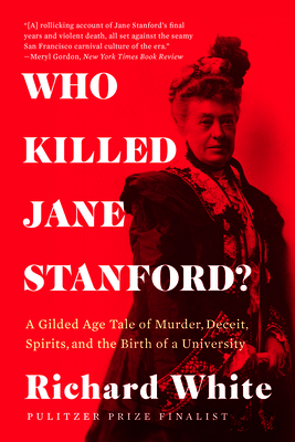 Who Killed Jane Stanford?: A Gilded Age Tale of... 1324064420 Book Cover