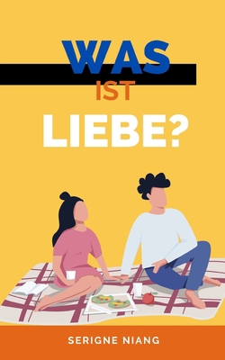 Was ist Liebe [German] B0C9SDCGYQ Book Cover