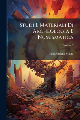 Studi E Materiali Di Archeologia E Numismatica;... [French] 1143850017 Book Cover
