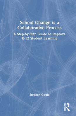 School Change Is a Collaborative Process: A Ste... 1041142951 Book Cover