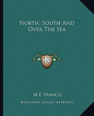 North, South And Over The Sea 1162676310 Book Cover